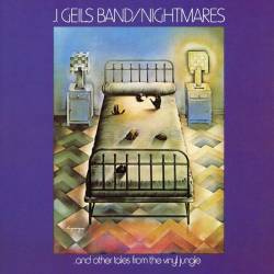 The J.Geils Band : Nightmares and Other Tales From the Vinyl Jungle